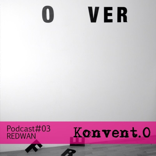 Konvent.0 Podcast #03 Redwan