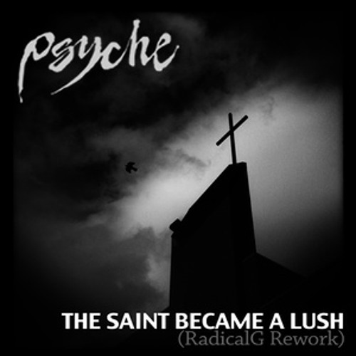 The Saint Became A Lush (RadicalG Rework)