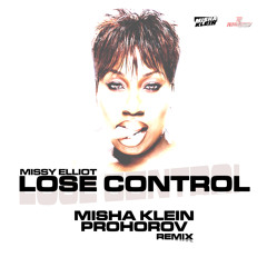 Missy Elliott - Lose Control (Misha Klein, Prohorov Remix)