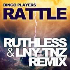 Bingo Players - Rattle (Ruthless & LNY TNZ Remix) *FREE DOWNLOAD*