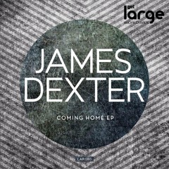 James Dexter - Coming Home EP [Large Music]