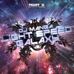 Dj Manga - Light Speed (Phantom Dub) OUT NOW