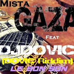 ►Mista Gaza Feat DJDOVIC-Le Bon Son (DOVIC Riddim) 2014 ! Exclus ♫ [LRL PRODUCTION™] ♫