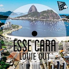 Louie Cut - Esse Cara (Original Mix)