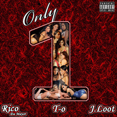 Only One (feat. T-O & RicoDaMayor)