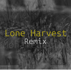 Lone Harvest - mohamedation Remix