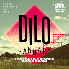 Fantastic Friends Radio Show by Dilo January 2014