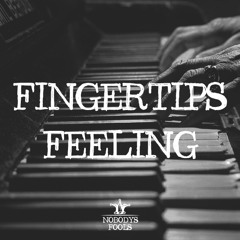 Nobody's Fools - Fingertips Feeling (Original Mix)[Free Download]