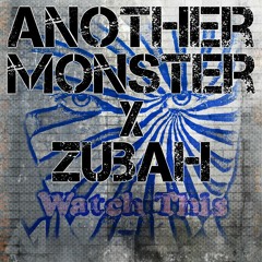 Another Monster x Zubah - Watch This FREE DOWNLOAD