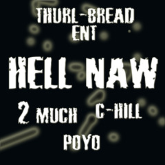 Hell Naw 2 MUCH x C-Hill x Poyo