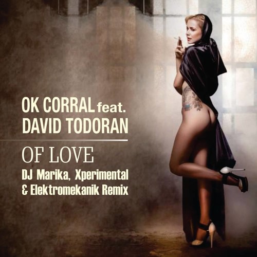 OK Corral - Of Love [DJ Marika, Xperimental & Elektromekanik Remix][FREE DOWNLOAD]