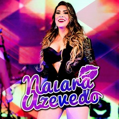 BLOG SERTANEJO ARROCHA Naiara Azevedo - Quem Fala Não Faz