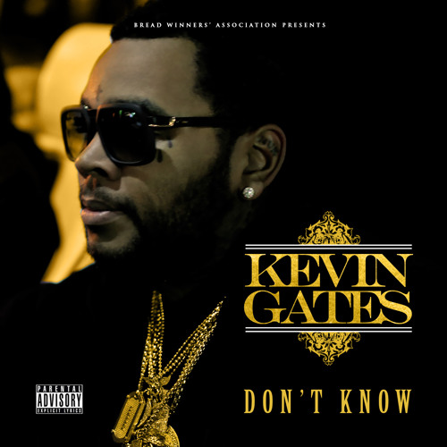 Kevin Gates - Don't Know by KevinGates