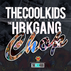 The Cool Kids - Chop (Feat. The HBK Gang)