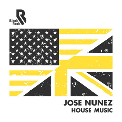 JOSE NUNEZ - HOUSE MUSIC  - ORIGINAL MIX (SOUNDCLOUD 2 MIN EDIT)