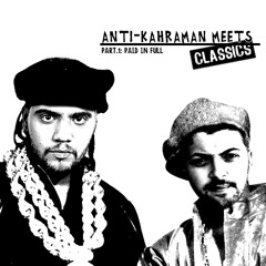 Anti-Kahraman Meets Classics Part.I: Paid In Full