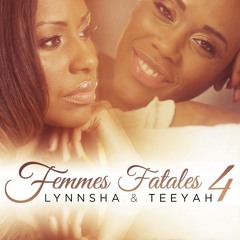 Lynnsha & Teeyah - Femmes Fatales 4