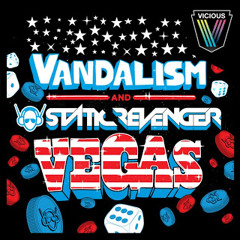 Static Revenger & Vandalism - Vegas  (D - Vise) Vocal Mix)
