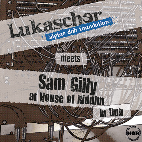 Lukascher Meets Sam Gilly at House of Riddim in Dub - Foi Ned Nieda [2014]