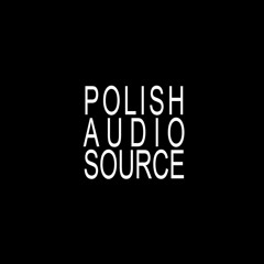 Polish Audio Source Podcast #009
