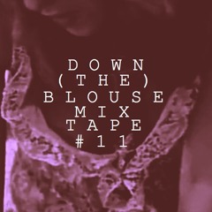Down The Blouse_Tape #11