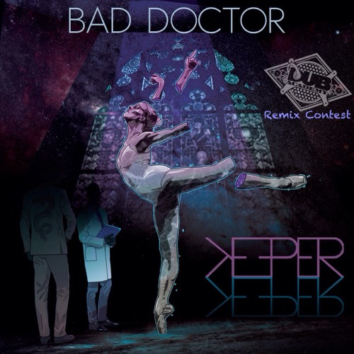 Keeper - Bad Doctor (Juicy The Emissary Remix)