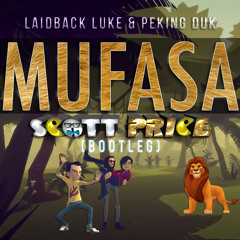 Laidback Luke & Peking Duk - Mufasa Scott Price (Bootleg)
