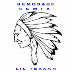 Kemosabe (remix) - Lil Texxan