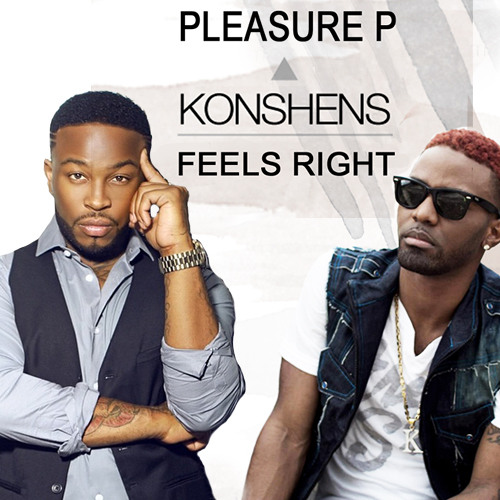 PLEASURE P FT. KONSHENS (FEELS RIGHT)