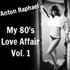 My 80s Love Affair Vol. 1 (June 2013)