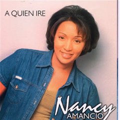 Nancy amancio - a quien ire.
