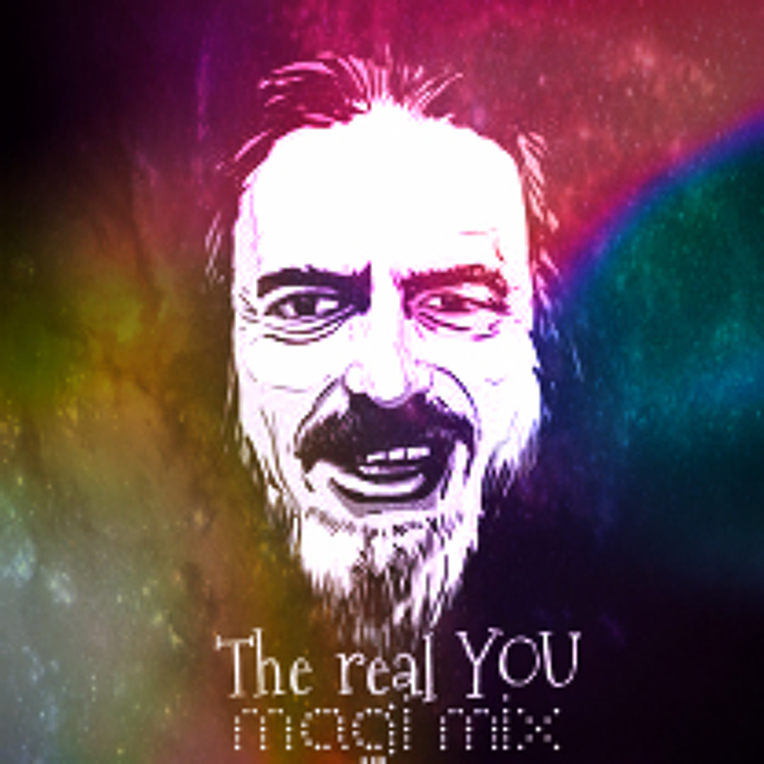 Listen To The Real You Alan Watts Magi Mix By Le Mage In Alan Watts