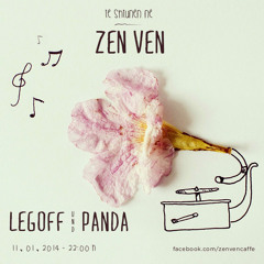 Legoff und Panda @ ZEN ven (11 Jan 2014)