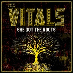 The Vitals - She Got The Roots