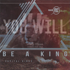 Capital Kings x Andy Mineo - Be A King You Will (Adam Gilley Mashup)