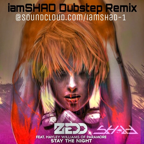 Zedd - Stay The Night feat. Hayley Williams (iamSH∆D Dubstep Remix) **Free DL Link**