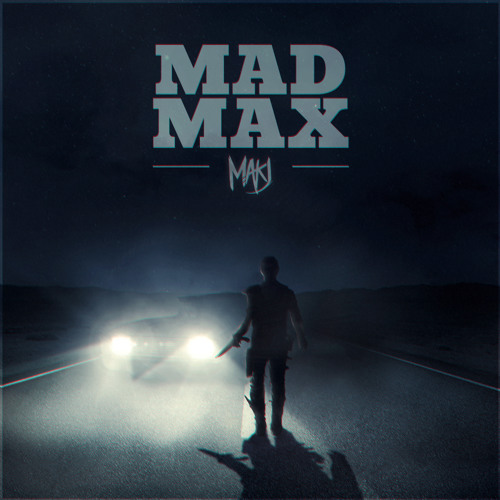 MAKJ - Mad Max (Original Mix)