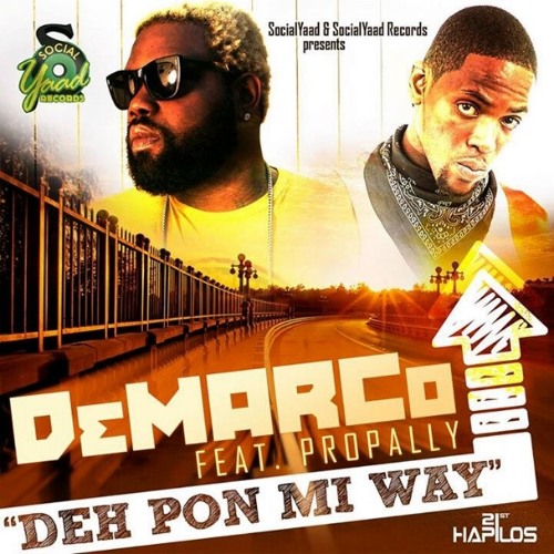 DEMARCO FT PROPALLY - DEH PON MI WAY - SOCIAL YAAD RECORDS