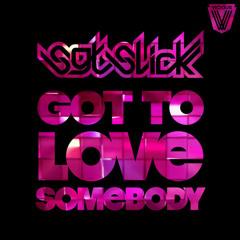 Sgt Slick - Got To Love Somebody (East Coast Mix)