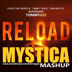 Blasterjaxx VS Sebastian Ingrosso, Tommy Trash, John Martin - Reload Mystica (Tommy Gee Mashup)