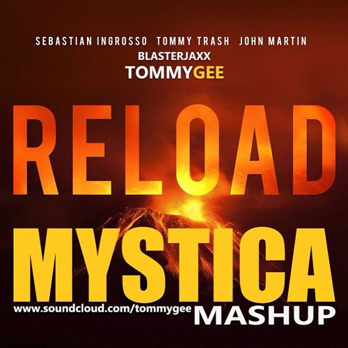 Blasterjaxx VS Sebastian Ingrosso, Tommy Trash, John Martin - Reload Mystica (Tommy Gee Mashup)