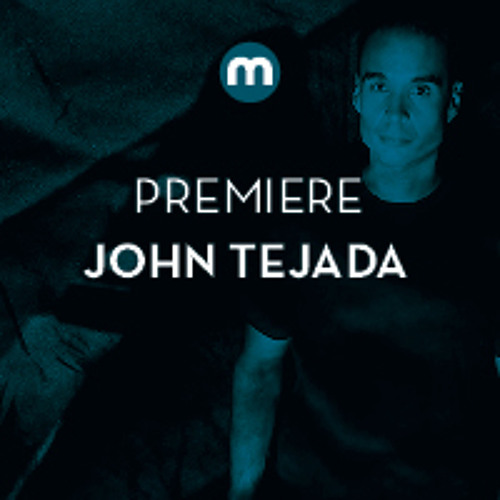 Premiere: John Tejada 'Now We're Here'