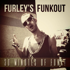 Furley's Funkout  *30 Minutes Of Funk!*