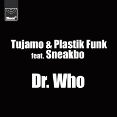 Tujamo & Plastik Funk feat. Sneakbo - Dr. Who (UK Edit)