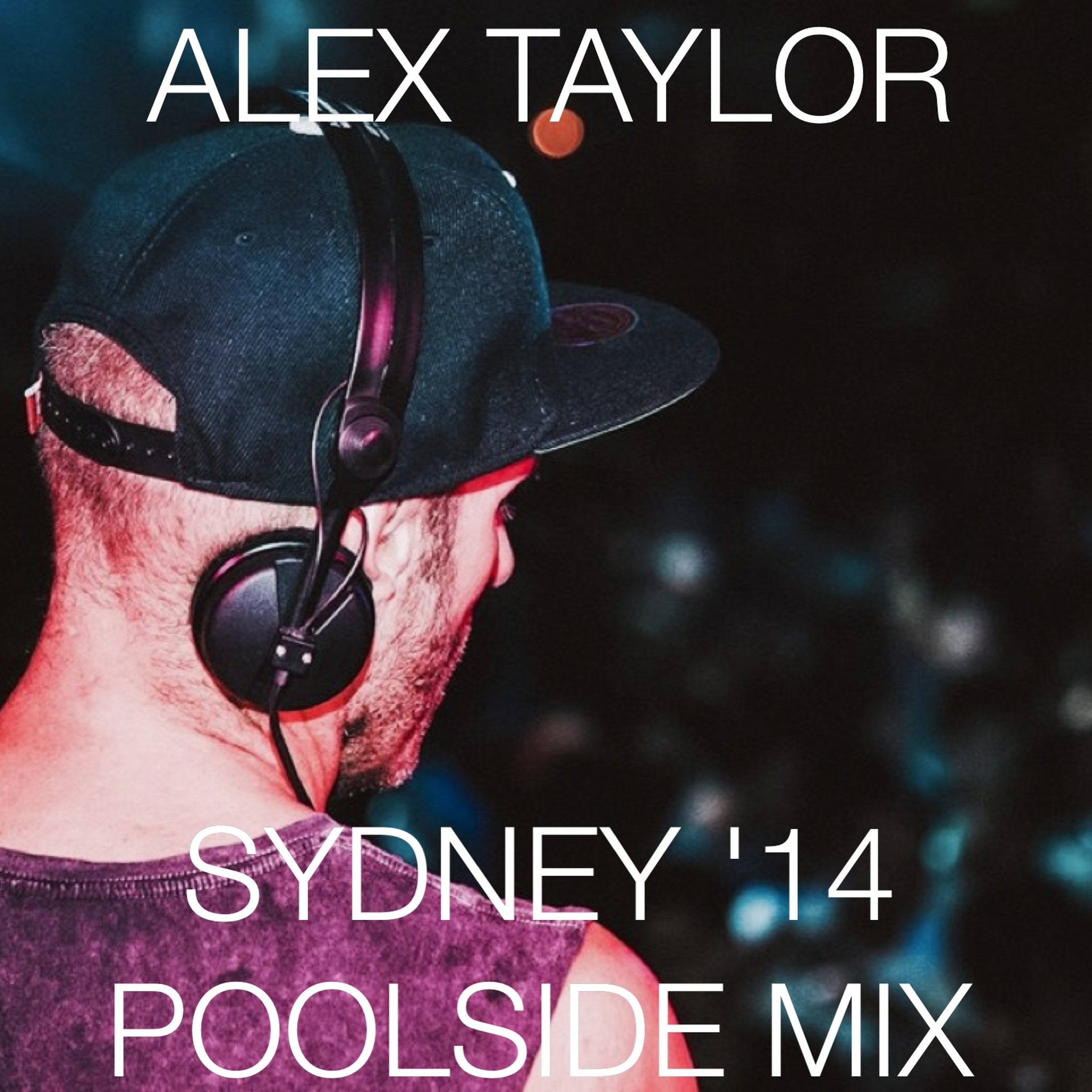 DJ Alex Taylor Podcasts