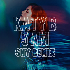 Katy B - 5 AM (SNY Remix) (FREE DOWNLOAD)
