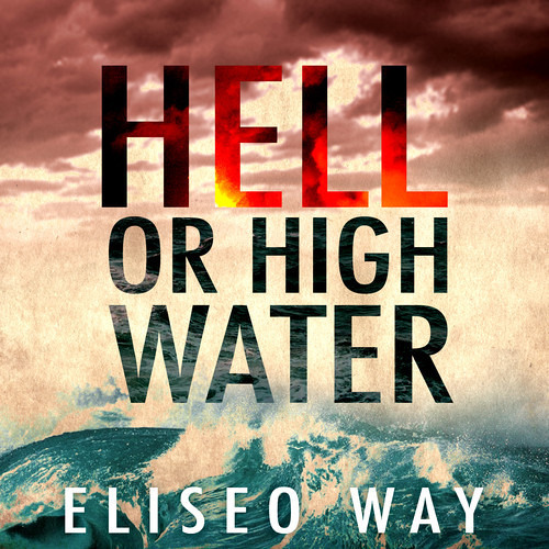 Eliseo Way - Hell Or High Water