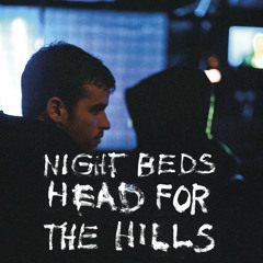 Night Beds - Head For The Hills