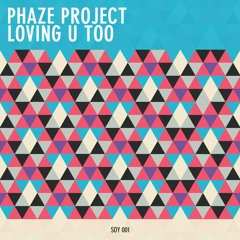pHaZe Project Ft. Adriane - Loving U Too (OUT NOW!)