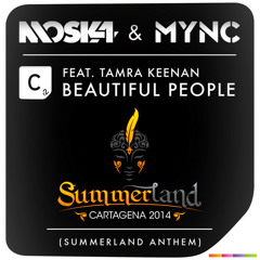 Moska & MYNC feat. Tamra Keenan - Beautiful People (Summerland Anthem) OUT NOW!